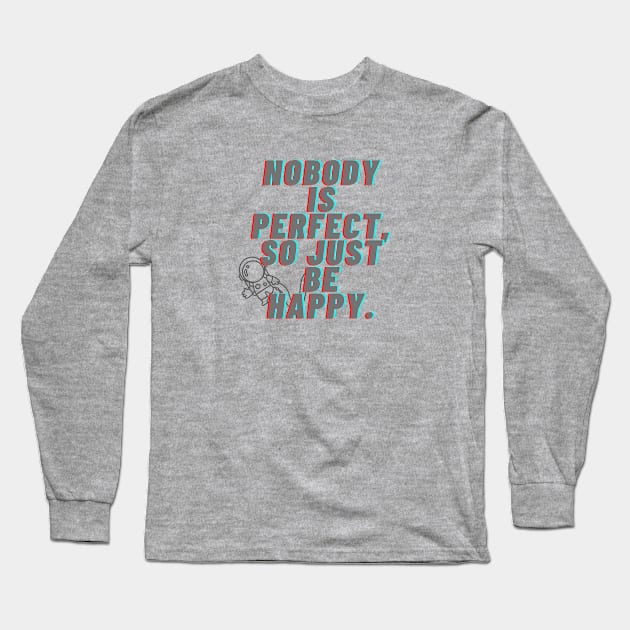 Just Be Happy Long Sleeve T-Shirt by Flexinbauwer